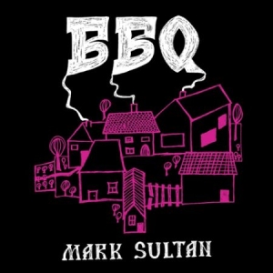 Bbq - Mark Sultan - Bbq - Mark Sultan in the group VINYL / Rock at Bengans Skivbutik AB (2287552)