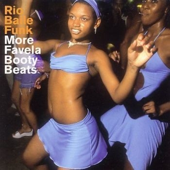 Various Artists - Rio Baile Funk - More Favela Booty in the group CD / Bestsellers at Bengans Skivbutik AB (2287747)