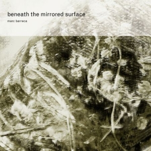 Barreca Marc - Beneath The Mirrored Surface in the group CD / Rock at Bengans Skivbutik AB (2287778)