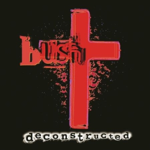 Bush - Deconstructed in the group CD / Rock at Bengans Skivbutik AB (2287785)