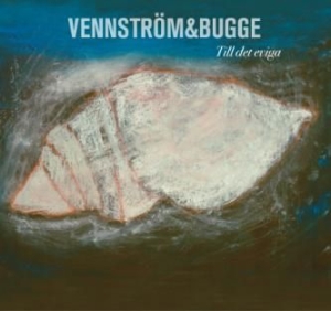 Vennström & Bugge - Till Det Eviga in the group CD / Pop-Rock at Bengans Skivbutik AB (2287945)