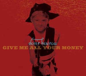Henson Doris - Give Me All Your Money in the group CD / Pop-Rock at Bengans Skivbutik AB (2288170)