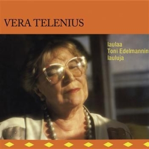 Vera Telenius - Laulaa Toni Edelmannin Lauluja in the group CD / Finsk Musik,Pop-Rock at Bengans Skivbutik AB (2290817)
