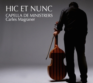 Capella De Ministrers Carles Magra - Hic Et Nunc in the group Externt_Lager /  at Bengans Skivbutik AB (2298898)