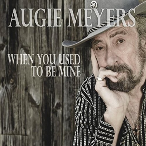 Augie Meyers - When You Used To Be Mine in the group CD / Bestsellers at Bengans Skivbutik AB (2300766)