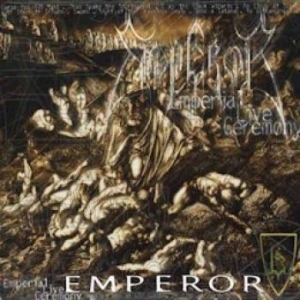 Emperor - Emperial Live Ceremony in the group CD / New releases / Pop at Bengans Skivbutik AB (2301901)