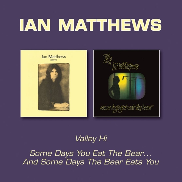Matthews Ian - Valley Hi/Some Days You Eat The Bea in the group CD / Pop at Bengans Skivbutik AB (2366364)