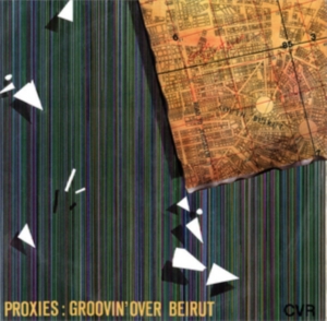 Proxies - Groovin' Over Beirut in the group OTHER / Övrigt /  at Bengans Skivbutik AB (2366432)