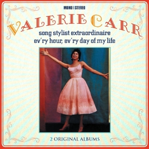 Valerie Carr - Song Stylist Extraordinaire/ Ev'ry Hour, Ev'ry Day Of My Life in the group CD / Pop-Rock,RnB-Soul at Bengans Skivbutik AB (2377215)