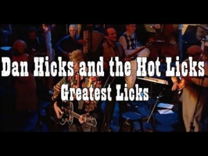 DAN HICKS & HIS HOT LICKS - GREATEST LICKS - I FEEL LIKE S in the group CD / Pop-Rock at Bengans Skivbutik AB (2385506)