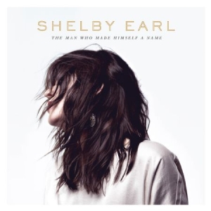 Earl Shelby - The Man Who Made Himself A Name in the group CD / Country,Pop-Rock at Bengans Skivbutik AB (2385634)