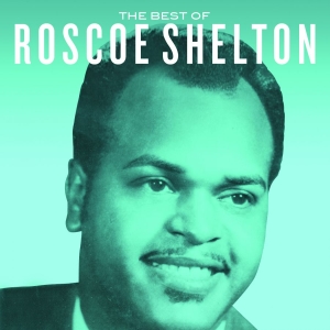 Shelton Roscoe - The Best Of Roscoe Shelton in the group CD / Pop-Rock,RnB-Soul at Bengans Skivbutik AB (2385672)
