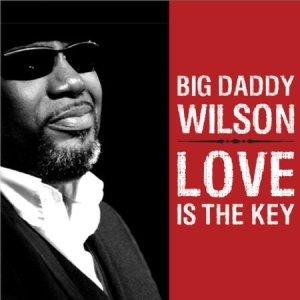 Big Daddy Wilson - Love Is The Key in the group CD / Jazz/Blues at Bengans Skivbutik AB (2389618)