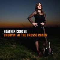 Crosse Heather - Groovin' At The Crosse Roads in the group CD / Blues,Jazz at Bengans Skivbutik AB (2389621)