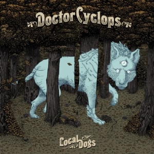 Doctor Cyclops - Local Dogs in the group VINYL / Hårdrock/ Heavy metal at Bengans Skivbutik AB (2389653)