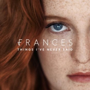 Frances - Things I've Never Said (Dlx) in the group CD / Pop at Bengans Skivbutik AB (2390500)