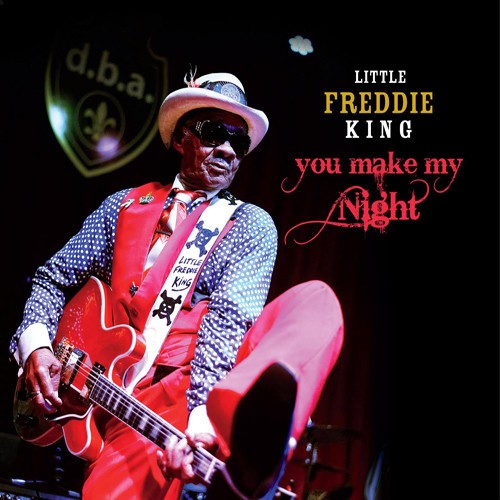 Little Freddie King - You Make My Night in the group CD / Jazz/Blues at Bengans Skivbutik AB (2391963)