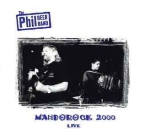 Beer Phil Band - Live Mandorock 2000 in the group CD / Rock at Bengans Skivbutik AB (2392035)