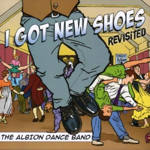 Albion Dance Band - I Got New Shoes Revisited in the group CD / Rock at Bengans Skivbutik AB (2392092)