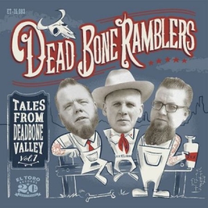 Dead Bone Ramblers - Tales From Deadbone Valley Vol.1 in the group CD / Rock at Bengans Skivbutik AB (2392182)