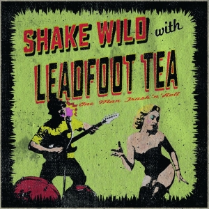 Leadfoot Tea - Shake Wild in the group VINYL / Pop-Rock at Bengans Skivbutik AB (2393311)