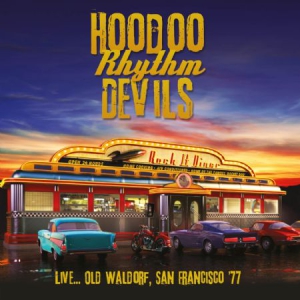 Hoodoo Rhythm Devils - Live..Old Waldorf, San Fr.1977 in the group CD / Rock at Bengans Skivbutik AB (2396037)