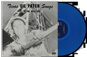 Willet Slim - Texas Oil Patch Songs (Blue Vinyl) in the group VINYL / Pop at Bengans Skivbutik AB (2399472)