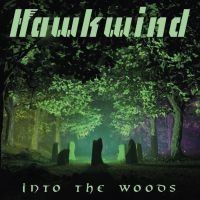 Hawkwind - Into The Woods in the group CD / Pop-Rock at Bengans Skivbutik AB (2399530)