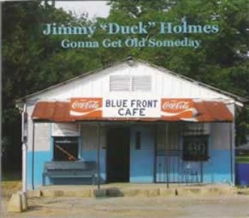 Holmes Jimmy Duck - Gonna Get Old Someday in the group CD / Jazz/Blues at Bengans Skivbutik AB (2403851)