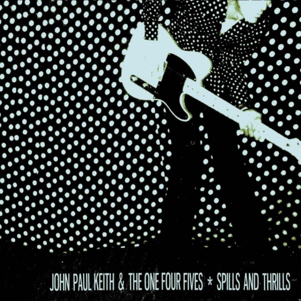 Keith John Paul And The One Four Fi - Spills And Thrills in the group VINYL / Rock at Bengans Skivbutik AB (2403862)