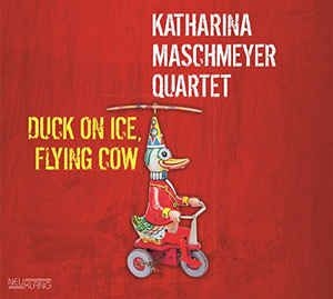 Maschmeyer Katharina Quartet - Duck On Ice, Flying Cow in the group CD / Jazz/Blues at Bengans Skivbutik AB (2403958)