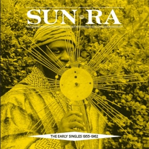 Sun Ra - Early Singles 1955-1962 in the group VINYL / Jazz/Blues at Bengans Skivbutik AB (2404107)