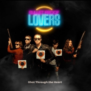 Bullet Proof Lovers - Shot Through The Heart in the group CD / Rock at Bengans Skivbutik AB (2404628)