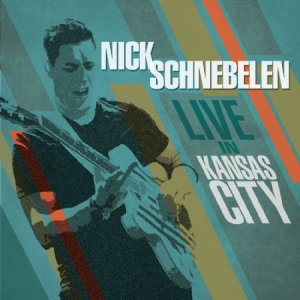 Schnebelen Nick - Live In Kansas City in the group CD / Blues,Jazz at Bengans Skivbutik AB (2408321)
