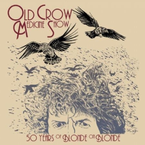 Old Crow Medicine Show - 50 Years Of Blonde On.. in the group VINYL / Vinyl Country at Bengans Skivbutik AB (2408661)
