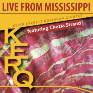 Robinson Kevin Everett (Quintet) - Kerq: Live From Mississippi in the group OTHER / Övrigt /  at Bengans Skivbutik AB (2409769)