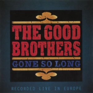 Good Brothers - Gone So Long in the group OTHER / Övrigt /  at Bengans Skivbutik AB (2409849)