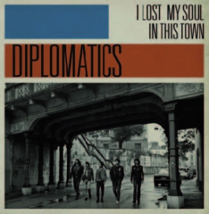 Diplomatics - I Lost My Soul In This Town in the group VINYL / Rock at Bengans Skivbutik AB (2414122)