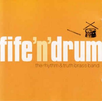 Rythm And Truth Brass Band - Fife N Drum in the group CD / Rock at Bengans Skivbutik AB (2414143)