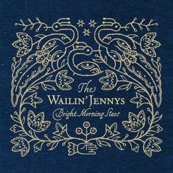 Wailin' Jennys - Bright Morning Stars in the group CD / Bestsellers at Bengans Skivbutik AB (2414202)