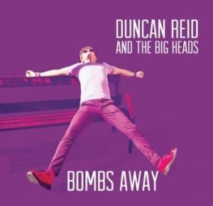 Reid Duncan And The Big Heads - Bombs Away in the group CD / Upcoming releases / Pop at Bengans Skivbutik AB (2414846)