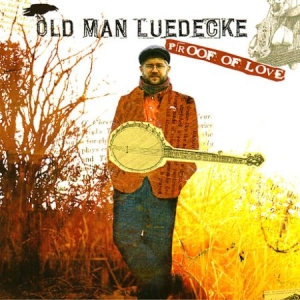Old Man Luedecke - Proof Of Love in the group CD / Rock at Bengans Skivbutik AB (2417849)