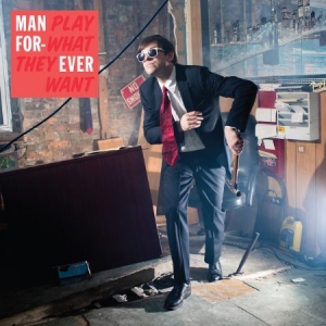 Man Forever - Play What They Want in the group CD / Pop-Rock at Bengans Skivbutik AB (2417951)
