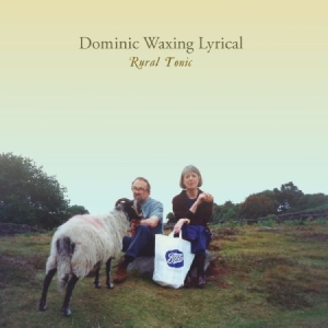 Dominic Waxing Lyrical - Rural Tonic in the group CD / Pop at Bengans Skivbutik AB (2417954)