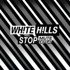 White Hills - Stop Mute Defeat in the group VINYL / Pop-Rock at Bengans Skivbutik AB (2422557)