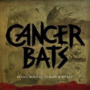 Cancer Bats - Bears Mayors Scraps And Bones in the group CD / Rock at Bengans Skivbutik AB (2423334)