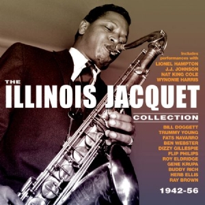 Jacquet Illinois - Collection 42-56 in the group CD / Jazz/Blues at Bengans Skivbutik AB (2425270)
