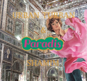 Urban Turban & Shamim - Paradis in the group CD / Elektroniskt,World Music at Bengans Skivbutik AB (2429250)