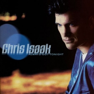 Isaak Chris - Always Got Tonight in the group CD / Rock at Bengans Skivbutik AB (2430367)