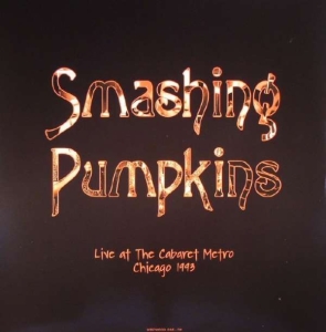 Smashing Pumpkins - Live At Cabaret Metro Chicago 1993 in the group OTHER / MK Test 9 LP at Bengans Skivbutik AB (2436124)